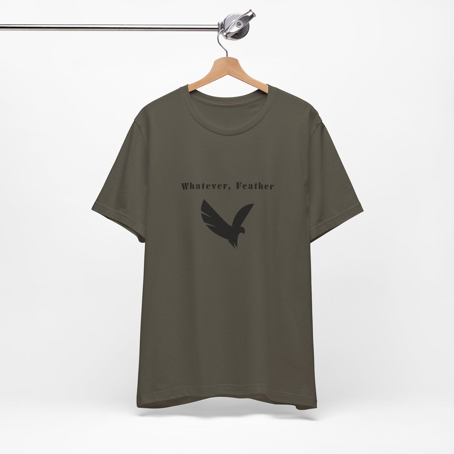 "Whatever, Feather", T-Shirt