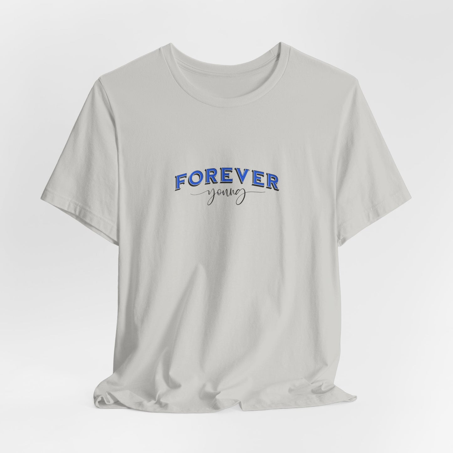 Forever Young T-Shirt
