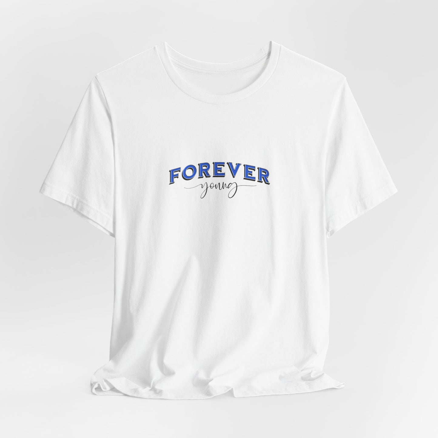 Forever Young T-Shirt