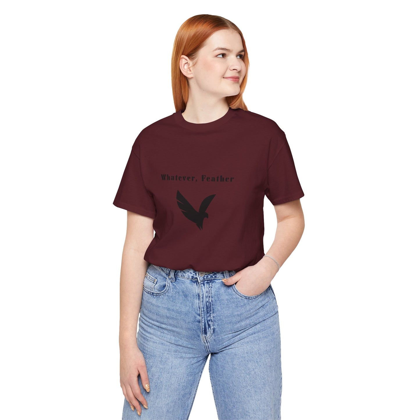 "Whatever, Feather", T-Shirt