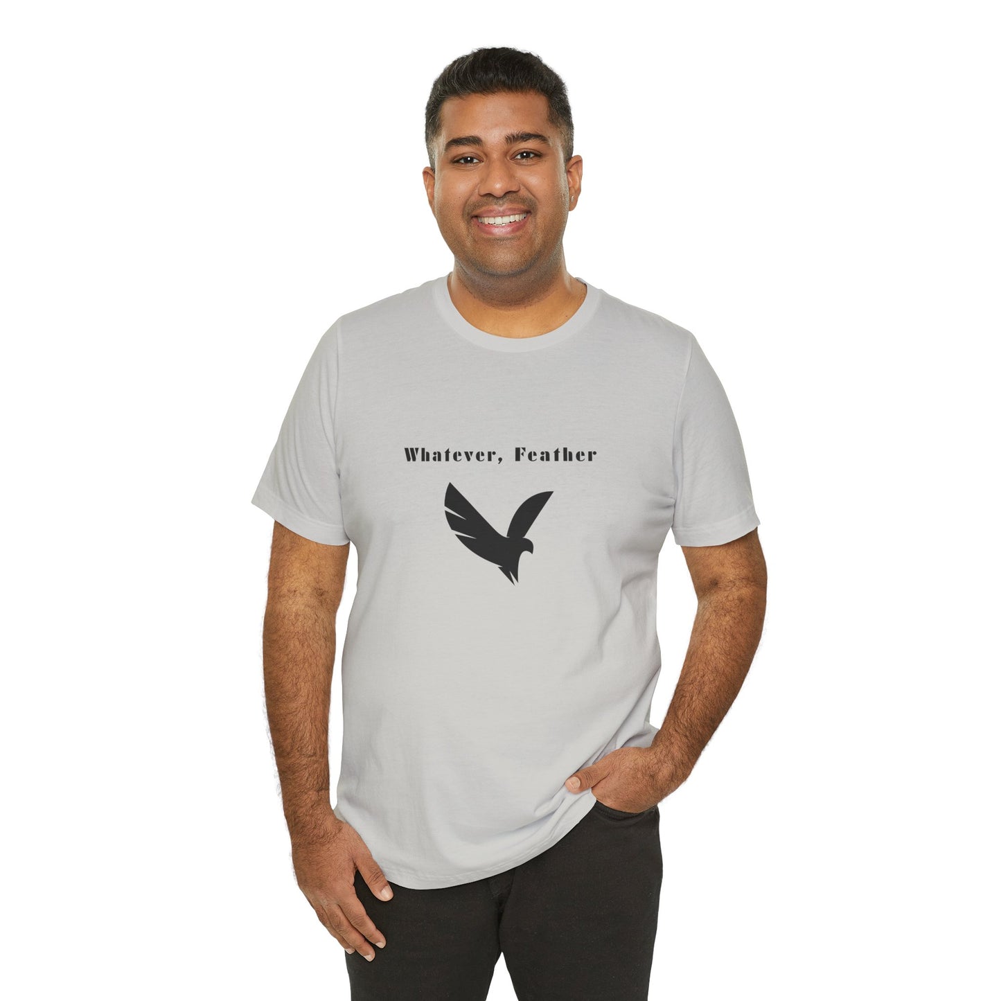 "Whatever, Feather", T-Shirt