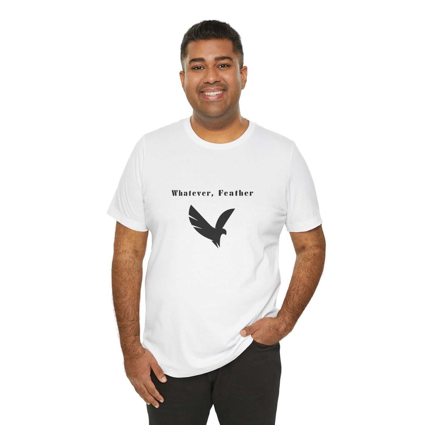 "Whatever, Feather", T-Shirt