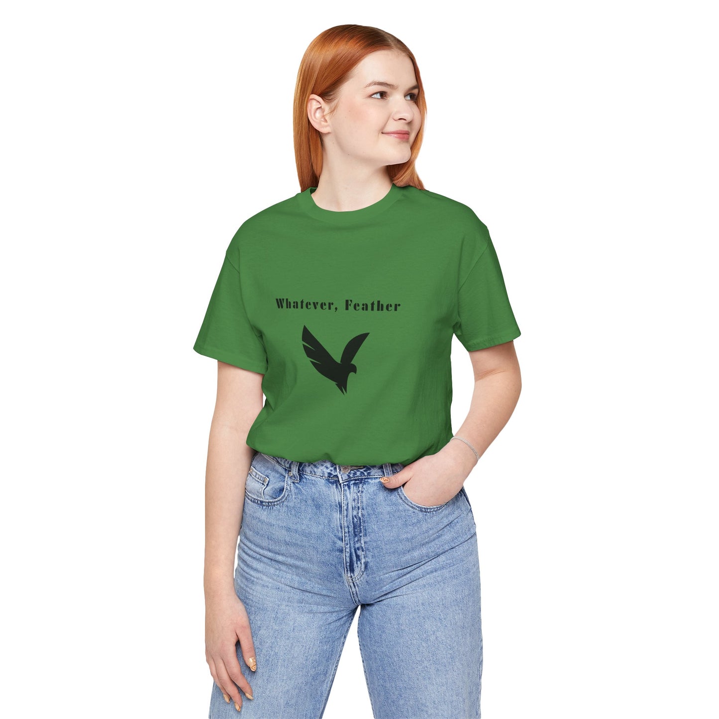"Whatever, Feather", T-Shirt
