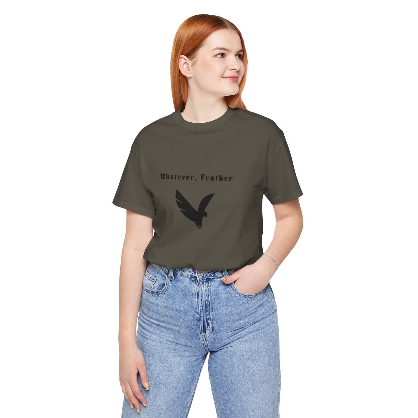 "Whatever, Feather", T-Shirt