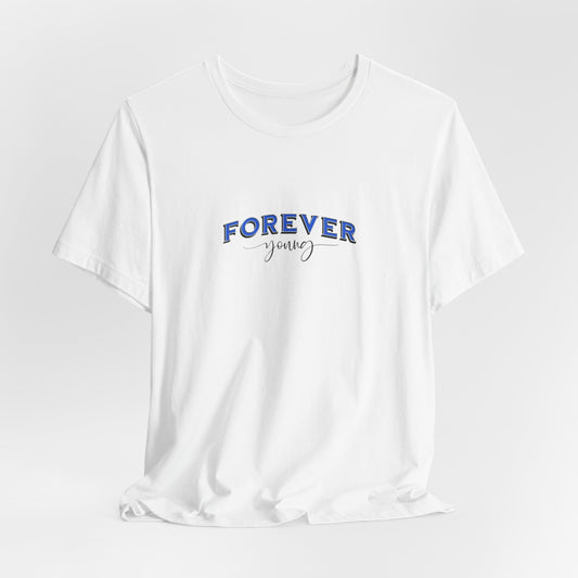 Forever Young T-Shirt