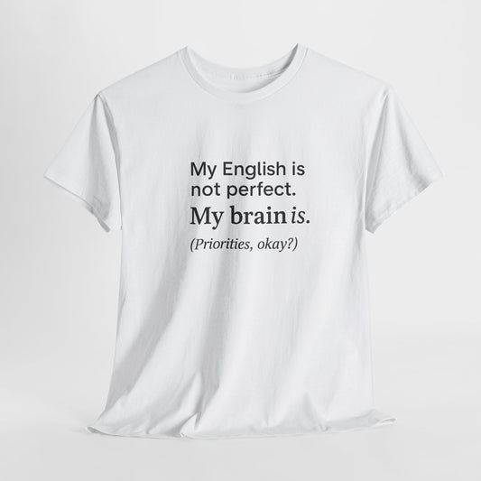 My English vs. Brain – Sarcastic Statement Tee